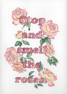 Stop and Smell the Roses - Art Print